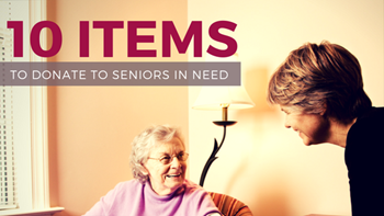 10 Items to Donate to Seniors in Need
